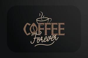 diseño de camiseta de café café para siempre vector