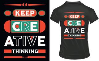 mantenga el pensamiento creativo diseño de camiseta de tipografía de cita moderna. diseño adecuado con letras inspiradoras. vector