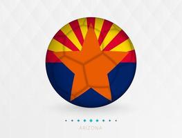 Football ball with Arizona flag pattern, soccer ball with flag of Arizona national team. vector