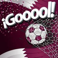 Word GOOOOL in white 3D font next to a soccer ball scoring a goal against a background of Qatari flags and white and red confetti. Vector image