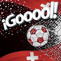 Word GOOOOL next to a soccer ball scoring a goal on a background of Swiss flags and white and red confetti. Vector image