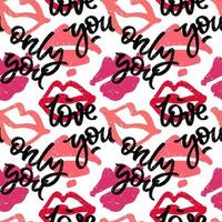 Pattern with textured lips and hand written words love you and only you. Seamless romantic background. vector