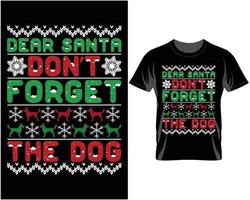 Dear Santa don't forget Ugly Christmas T shirt Design vector