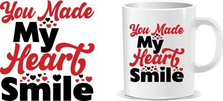 You made my heart smile Valentine Day Mug design vector