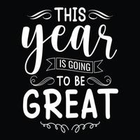 This year is going to be great - new year festival typographic vector design