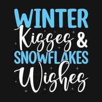 besos de invierno y deseos de copos de nieve - camiseta de tipografía de citas de invierno o gráfico vectorial vector
