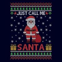 Just call me Santa - Ugly Christmas sweater designs - vector Graphic