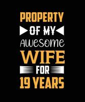 Property of my awesome wife for 19 years t-shirt design vector