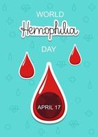 cartel vectorial del día mundial de la hemofilia. gotas rojas y marco. gota de sangre y texto con fecha 17 de abril vector