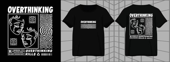 overthinking kills slogan, for street style t shirt design graphic vector