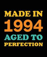 MADE in 1994 AGED to PERFECTION T-SHIRT DESIGN
