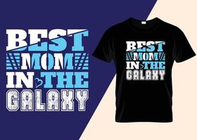 Best Mom In The Galaxy T-shirt Design vector