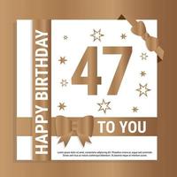 Happy 47th Birthday. Gold numerals and glittering gold ribbons. Festive background. Decoration for party event, greeting card and invitation, design template for birthday celebration. Eps10 Vector