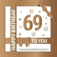 Happy 69th Birthday. Gold numerals and glittering gold ribbons. Festive background. Decoration for party event, greeting card and invitation, design template for birthday celebration. Eps10 Vector