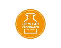Vaccine label. sticker or label with instruction to get vaccine. vaccinated illustration vector