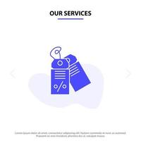 Our Services Label Business Discount Sale Solid Glyph Icon Web card Template vector