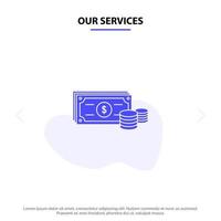 Our Services Dollar Coins Finance Money Business Solid Glyph Icon Web card Template vector