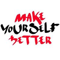 Make Yourself better. Motivational hand drawn positive lettering phrase. Poster and print typography Design. Vector