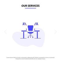 nuestros servicios mesa silla de negocios computadora escritorio oficina lugar de trabajo icono de glifo sólido plantilla de tarjeta web vector