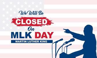 Martin Luther King Jr. Day Background. We will be Closed on MLK Day. Vector Illustration.