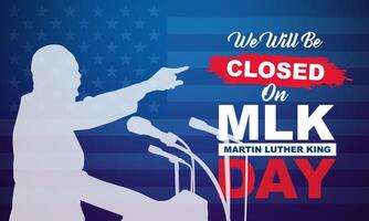 Martin Luther King Jr. Day Background. We will be Closed on MLK Day. Vector Illustration.