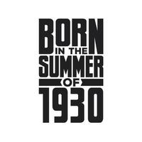 Born in the Summer of 1930 Birthday quotes design for the Summer of 1930 vector