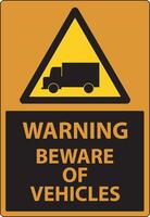 Warning Beware of Vehicles Sign On White Background vector