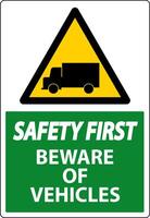 Safety First Beware of Vehicles Sign On White Background vector