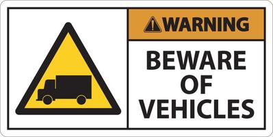 Warning Beware of Vehicles Sign On White Background vector