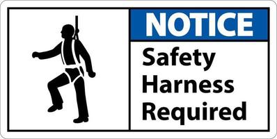 Notice Safety Harness Required Sign On White Background vector