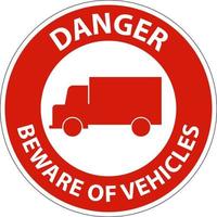 Danger Beware of Vehicles Sign On White Background vector