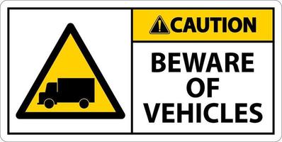 Caution Beware of Vehicles Sign On White Background vector