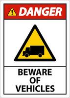 Danger Beware of Vehicles Sign On White Background vector