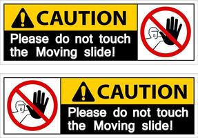 Caution Please do not touch the moving slide on white background vector