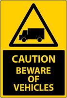 Caution Beware of Vehicles Sign On White Background vector