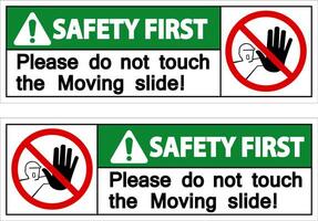 Safety First Please do not touch the moving slide on white background vector