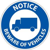 Notice Beware of Vehicles Sign On White Background vector