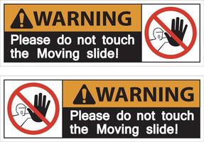 Warning Please do not touch the moving slide on white background vector