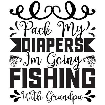 pack my diapers i'. going fishing with grandpa 14836547 Vector Art at  Vecteezy