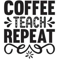 coffee teach repeat vector