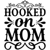 hooked on mom vector