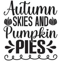 autumn skies and pumpkin pies vector