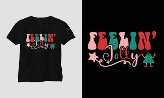 feelin jolly - Christmas Retro Groovy t-shirt and apparel design. vector