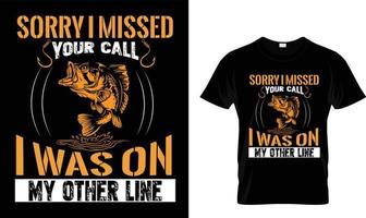 Sorry I missed your call I was on my ...T-shirt design vector