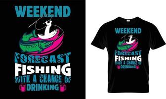 pesca de pronóstico de fin de semana ... diseño de camiseta vector