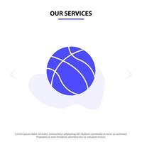 nuestros servicios pelota baloncesto nba deporte icono de glifo sólido plantilla de tarjeta web vector