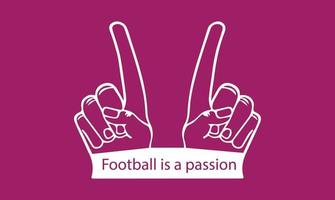 Illustration that football is a passion and a lifestyle with two hand signals vector