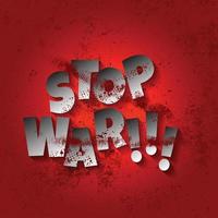 abstract call to stop the war. The armed conflict in Ukraine must be stopped, vector illustration