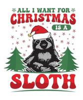 ALL I WANT FOR CHRISTMAS IS A SLOTH T-SHIRT DESIGN.eps vector