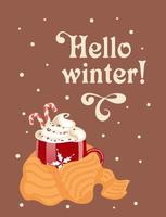 Hello winter. Hot chocolate or coffee, cocoa and whipped cream in a red mug with a scarf. Candy cane, snowflakes. Vintage font. For, banners, design elements, printing on fabric. vector